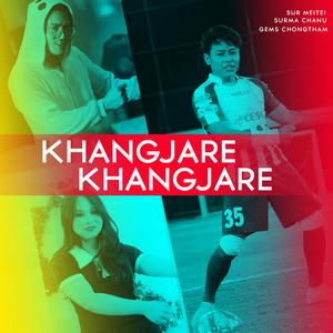 KHANGJARE KHANGJARE (feat. SURMA CHANU & SUR MEITEI)