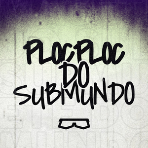 PLOC PLOC DO SUBMUNDO