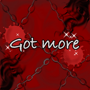 Got more