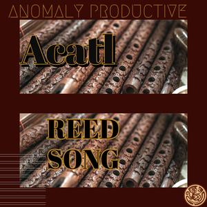 ACATL (Reed Song)
