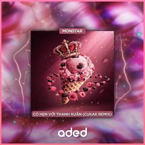 Có Hẹn Với Thanh Xuân (Cukak Remix)