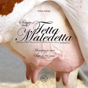 Tetta Maledetta (Sergio Wow! "Muccapazza" Remix) (Sergio Wow! "Muccapazza" Remix)