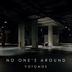 No One's Around