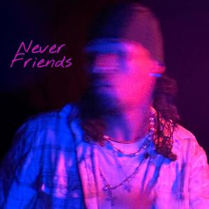 Never Friends