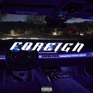Foreign (feat. Rkade)