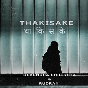 Thakisake (feat. RudraX)