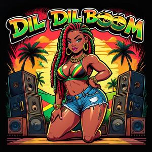 Dil dil Boom (Reguee Dancehall)