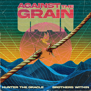 Against The Grain (with Brothers Within)