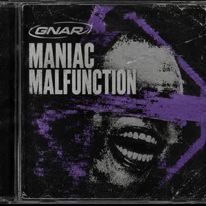 MANIAC MALFUNCTION!