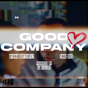 Good Company (feat. Ayana Butterfly & DJ BLKLUOS)