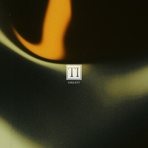 Greasy
