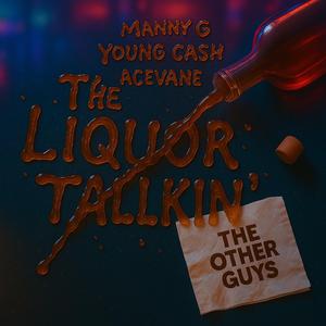 THE LIQUOR TALKIN' (feat. YOUNG CASH)