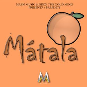 Mátala (feat. Seat Ckoria, Sombra Ojeda, Prodigordo, Kevin Castro & Ganzo Kiu)