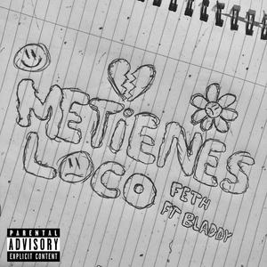 Me Tienes Loco (feat. Bladdybaby)