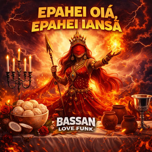 Epahei Oiá, Epahei Iansã