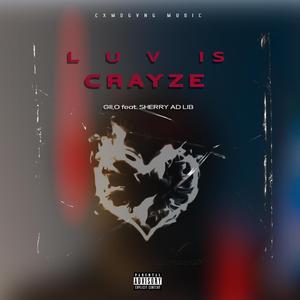 Luv Is Crayze (feat. Sherry Ad Lib)