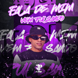 Fala de Mim Vem Pulsando