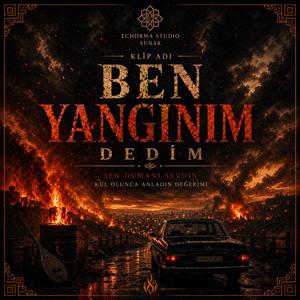 Ben Yangınım Dedim