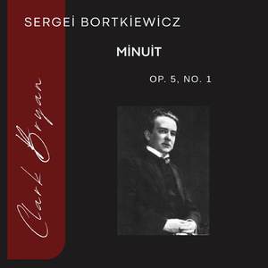 Sergei Bortkiewicz: Minuit Op. 5, No. 1