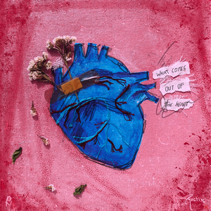 What Comes Outta The Heart