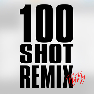 100 Shot (Remix)