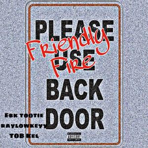 Friendly Fire (feat. EBK TOOTIE & Rayylowkeyy)