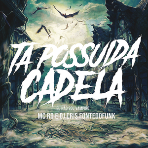 Ta Possuida Cadela, Eu Não Sou Vampiro