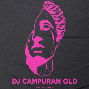 DJ CAMPURAN OLD