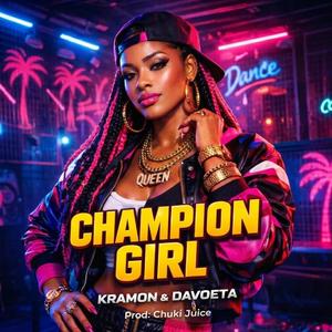 Champion Girl (feat. Chuki Juice & Davoeta)
