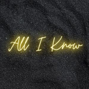 All I Know