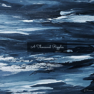 A Thousand Ripples