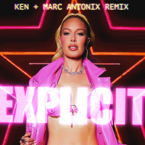 Explicit (Ken & Marc Antonix Remix)
