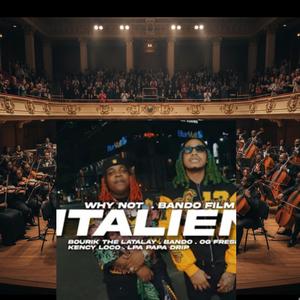 Italien (feat. Bourik The Latalay, OG Fresh, Kency Loco, Lpa Papa Drip & Bando) (Orchestral)