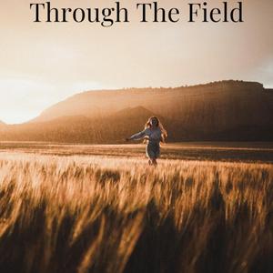 Through The Field