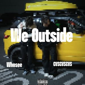 We Outside