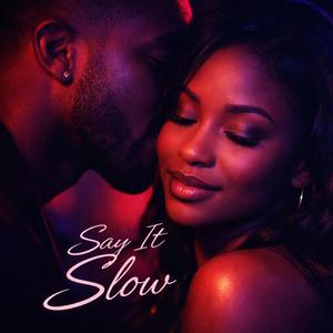 Say It Slow
