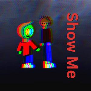 Show Me (feat. T.J.R)