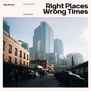 Right Places, Wrong Times (Extended Mix)
