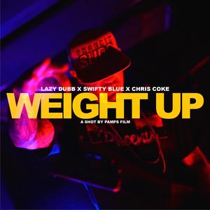 Weight Up (feat. Swifty Blue & Chris Coke)