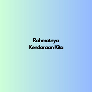 Rahmatnya Kendaraan Kita