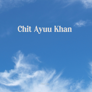 Chit Ayuu Khan
