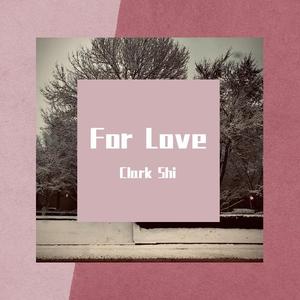 For Love