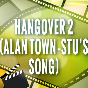 Hangover 2 (Alan Town - Stu's Song) [Karaoke Version]