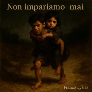 Non impariamo mai