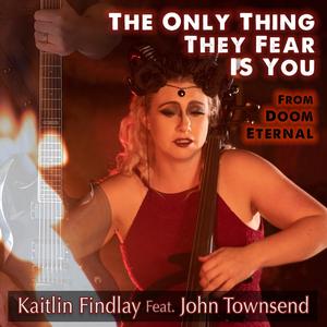 The Only Thing They Fear Is You (feat. John Townsend)