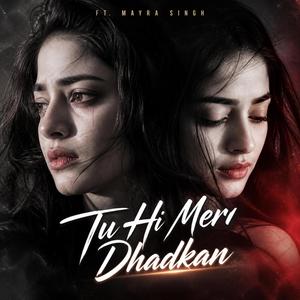 Tu Hi Meri Dhadkan