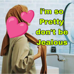 i'm so pretty don't be jealous