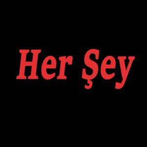 Her Şey