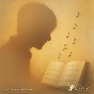 Se potessi cantare - 432 Hz