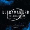 浅倉大介 - ULTRAMAN ORB [TV Size]
